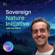 Sovereign Nature Initiative with Ale Mazzi │ Season 3 Episode 19 🎧 by ReFi  Podcast