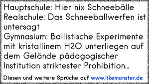 Hauptschule Hier Nix Schneeballerealschule Das Schneeballwerfen Ist Untersagtgymnasium Ballistische Experimente Mi Tolle Spruche Und Zitate Auf Www Likemonster De