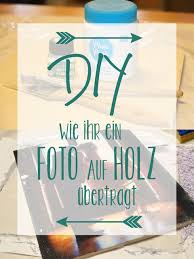 Diy Fotos Auf Holz Ubertragen Foto Auf Holz Foto Auf Holz Ubertragen Do It Yourself Geschenke