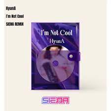 Последние твиты от stream hyuna i'm not cool (@aerlyaing). Hyuna I M Not Cool Siena Remix By Dj Siena