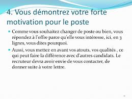 Insistez sur ce que vous pouvez apporter et quelles sont vos motivations. La Lettre De Motivation Ppt Telecharger