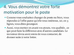 Il s'agit d'une des questions les plus difficiles posées en entretien d'embauche car bien souvent la source de votre motivation est complexe et il faut faire un véritable travail d'introspection afin de mettre des mots sur ce qui vous stimule. La Lettre De Motivation Ppt Telecharger