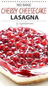 No Bake Cherry Cheesecake Lasagna Sugar Apron Recipe No Bake Cherry Cheesecake Cherry Desserts Desserts