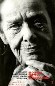 Bloodaxe Poetry Introductions: 3: Jack Gilbert, Jane Hirshfield, Galway  Kinnell, W. S. Merwin (Bloodaxe Poetry Introductions S., No. 3)