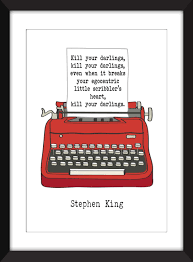 Stephen King Unframed Kill Your Darlings Quote Romantic Love Letters Darling Quotes Going Crazy Quotes