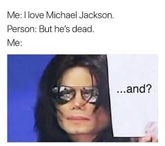 The best memes from instagram, facebook, vine, and twitter about michael jackson dead. Pin By Geishaart On Mj Memes Michael Jackson Quotes Michael Jackson Meme Michael Jackson Funny