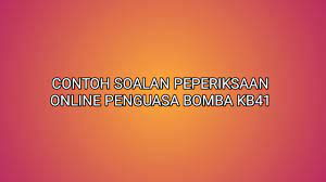 Contoh Soalan Peperiksaan Penguasa Bomba Kb41 2020 Sumber Kerjaya