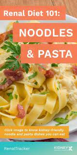 One Thing To Consider When Making Pasta Dishes Is The Kind Of Pasta You Will Kidney Disease Diet Recipes Heart Healthy Recipes Low Sodium Kidney Friendly Foods