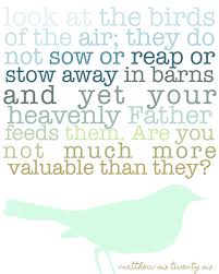 Birds Of The Air Bible Meaning Matthew 6 26 Part Of The Verse Behind The Tattoo Words Of Encouragement Wonderful Words Words Prints