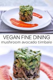 Looking for vegetarian starter ideas? Vegan Fine Dining Mushroom And Avocado Timbale In 2021 Fine Dining Recipes Fine Dining Appetizers Vegan Dinner Party