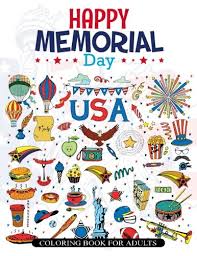Memorial day coloring pages are fun, but they also help kids develop many important skills. Amazon Com Happy Memorial Day Coloring Book For Adults Memorial Day Quotes And Patterns To Color And Remind Your Memory 9781546791119 V Art Books