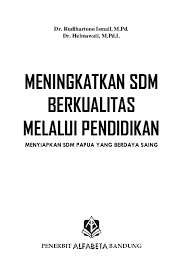 Pdf Meningkatkan Sdm Berkualitas Melalui Pendidikan Menyiapkan Sdm Papua Yang Berdaya Saing Rudihartono Ismail Academia Edu