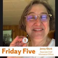 Friday Five: Associate Chief Information Officer Jenny Gluck