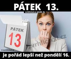 May 26, 2021 · včera dopoledne regulátorovi m. Patek 13 Je Porad Lepsi Nez Pondeli 16 Zvrhlici Xxl Cerny Humor Bez Cenzury