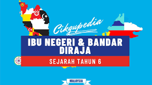 Pendidikan sains, sosial dan alam sekitar grade/level: Kssr Sejarah Tahun 6 Ibu Negeri Bandar Diraja Cikgu Syamim Youtube