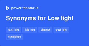 Low Light Synonyms 60 Words And Phrases For Low Light