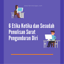 Maybe you would like to learn more about one of these? 6 Etika Ketika Dan Sesudah Penulisan Surat Pengunduran Diri