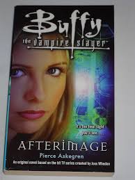 Amazon.com: Afterimage (Buffy the Vampire Slayer): 9781416911814: Askegren,  Pierce: Books