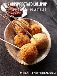 10 Minutes Crispy Potato Lollipop My Dainty Kitchen Recipe Recipes Indian Snack Recipes Food