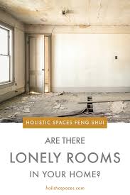 Are There Lonely Rooms In Your Home Holistic Spaces Feng Shui Blog By Anjie Cho In 2020 Feng Shui Feng Shui House Room Feng Shui