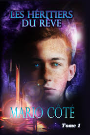 Les héritiers du rêve Tome 1 (Trilogie fantastique les héritiers du rêve,  Band 1) : Côté, Mario, Aka: L. Bourgeois, Lios-Art: Amazon.de: Books