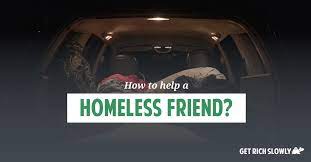 Spot a homeless person or someone you think might be homeless? How To Help A Homeless Friend