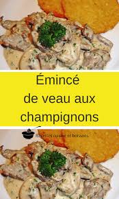 Emince De Veau Aux Champignons Emince De Veau Recettes De Cuisine Champignon Recette