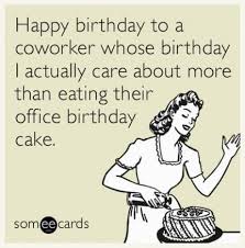Happy Birthday Quotes For Female Coworker Birthday Funny Coworker Greeting Card 60 Super Ideas Happy Birthday Coworker Happy Birthday Someecards Birthday Wishes For Coworker