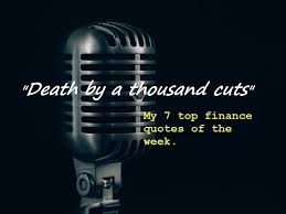 While there are thousands of finance, money, and investing quotes out there, i only chose a small portion of them to keep this simple, yet informative. My 7 Top Finance Quotes Of The Week By Paul Ransley Linkedin