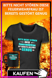 Feuerwehrfrau Gestort Genug Geschenk In 2020 Feuerwehrfrau Lustige Shirts Feuerwehr Geschenke