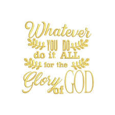 Whatever You Do Do It All For The Glory Of God 4x4 6x6 Etsy Embroidery Designs Glory God