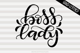 Free Svg Boss Lady Svg Pdf Dxf Hand Drawn Lettered Cut File Graphic Overlay Download Free 105 Svg Files