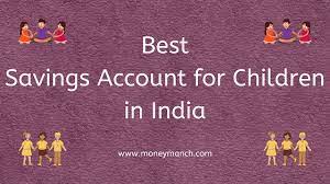 The best savings account for your child will depend on what exactly you're looking for. Top 7 Best Savings Account For Children In India Moneymanch
