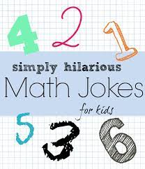 My kids are really into jokes at the moment. 18 Really Funny Math Jokes For Kids Confidence Meets Parenting