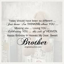 I could miss you so badly. 49 Happy Birthday In Heaven Brother Messages And Images