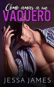 El libro vaquero last edited by pikahyper on 09/08/19 03:37am. Como Amar A Un Vaquero De Jessa James 2021 Leer Libros Online Gratis