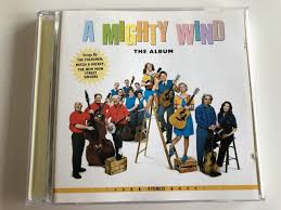 A MIGHTY WIND - THE ALBUM / SONGS BY THE FOLKSMEN, MITCH & MICKEY, THE NEW  MAIN STREET SINGERS / AUDIO CD 2003 / Producer: CJ Vanston / Stereo