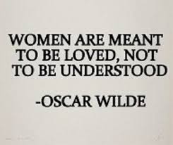 Women Are Meant To Be Loved Not To Be Understood Love Quote Quotespictures Com