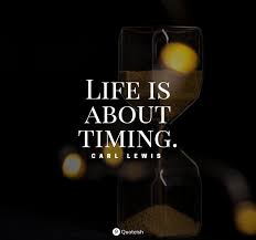 Trust the timing of your life. timing is everything in this league, and i was just in the wrong place at the wrong time. 35 Timing Quotes Quoteish
