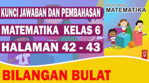 Kkaktrichannel info pembahasan soal ayo berlatih 6 3 matematika kelas 7 halaman 90 92 soal berada di buku paket kelas 7 semester 2. Kunci Jawaban Matematika Kelas 6 Halaman 42 43 Youtube