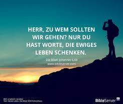 Gottes Wort Halt In Ewigkeit Bibelvers In Johannes 6 68 Auf Bibleserver Nachlesen Bibel Vers Christliche Weisheiten Bibel Zitate