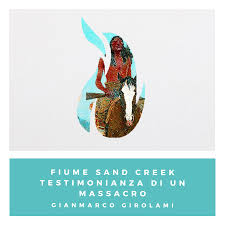 Ha quindi un valore solo di anteprima. Fiume Sand Creek Testimonianza Di Un Massacro Spirito Blog