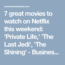 7 Great Movies You Can Watch On Netflix This Weekend Great Movies To Watch Good Movies To Watch Movies To Watch