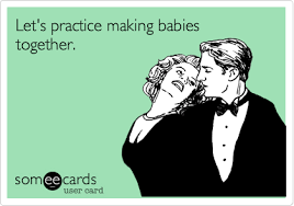 Let S Practice Making Babies Together Flirting Ecard