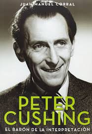 Amazon.com: Peter Cushing: El barón de la interpretación: 9788415405597:  Corral López, Juan Manuel: Libros