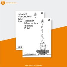 * sabda sudah menjadi saya. Kumpulan Puisi Joko Pinurbo Selamat Menunaikan Ibadah Puisi