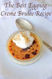 The Best Eggnog Creme Brulee Recipe Recipe In 2021 Creme Brulee Recipe Brulee Recipe Recipes