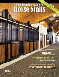 Horse stalls custom horse horse barn plans stall door custom horse stalls farm animals pictures luxury horse stables barn interior horses. Complete Guide To Horse Stalls By Mandy Gossett Issuu