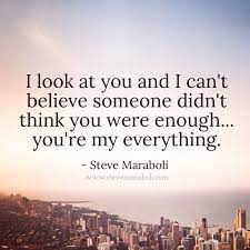 Learn to love what you do. that is probably the best career advice i've heard. Soulmate24 Com I Look At You And I Can T Believe Someone Didn T Think You Were Enough You Love Quotes For Him Romantic Soulmate Quotes Romantic Love Quotes