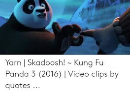 Kung fu panda 3 quotes. Yarn Skadoosh Kung Fu Panda 3 2016 Video Clips By Quotes Panda Meme On Me Me